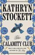 The Calamity Club: The highly-anticipated novel from the globally bestselling author of The Help cover image