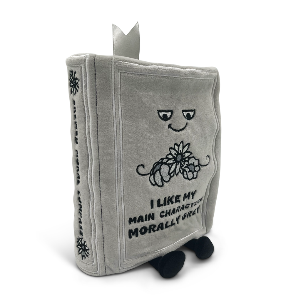 "I Like My Main Characters Morally Grey" Book Plush