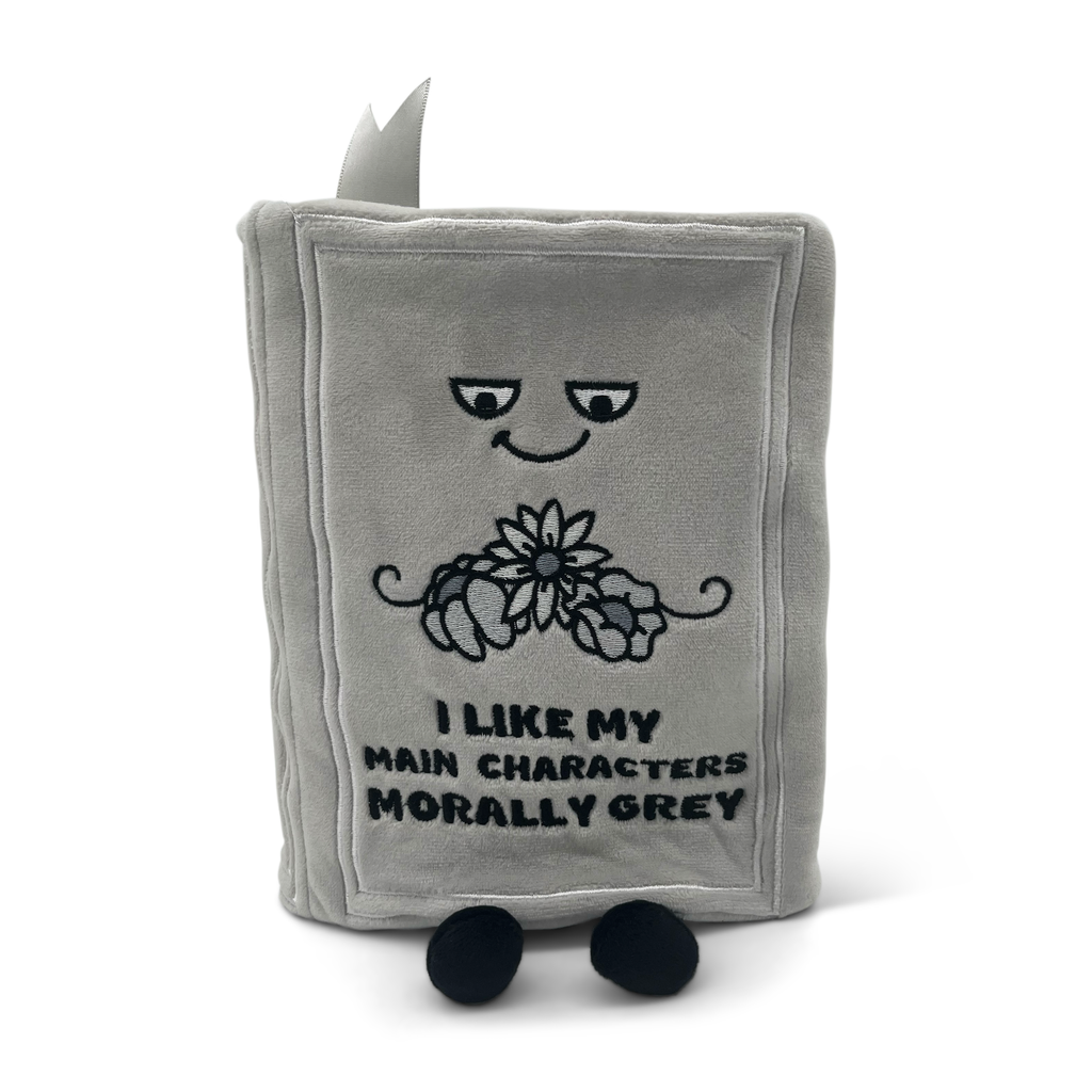 "I Like My Main Characters Morally Grey" Book Plush